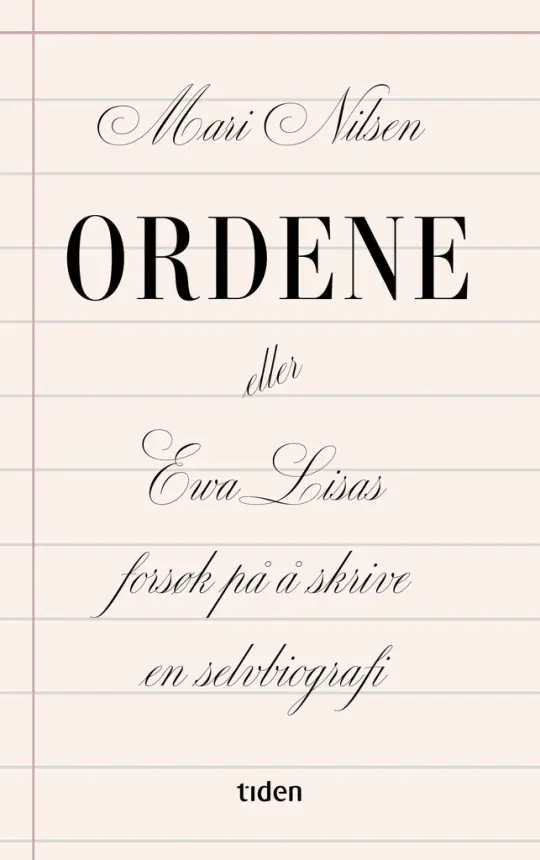 Forsiden til boken "Ordene, eller Ewa Lisas forsøk på å skrive en selvbiografi" av Mari Nilsen