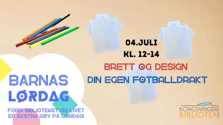 Plakat for arrangementet Barnas lørdag, brett og design din egen fotballdrakt