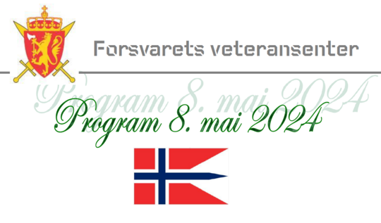 Bilde som viser et norsk flagg og hvor det står Forsvarets veteransenter, program 8. mai 2024.